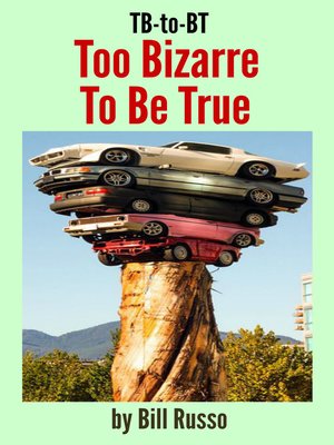 cover image of TB-to-BT Too Bizarre to Be True